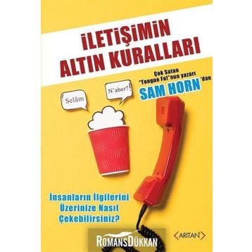 İletişimin Altın Kuralları - Sam Horn