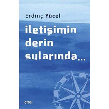 İletişimin Derin Sularında - Erdinç Yücel