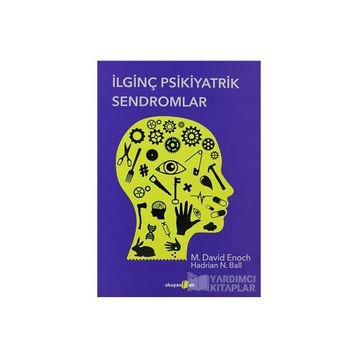 İLGINÇ PSIKIYATRIK SENDROMLAR - M. DAVID ENOCH;HADRIAN N. BALL