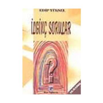 İLGİNÇ SORULAR - EDIP YÜKSEL
