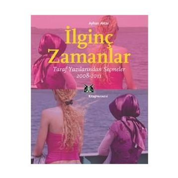 İlginç Zamanlar - Ayhan Aktar