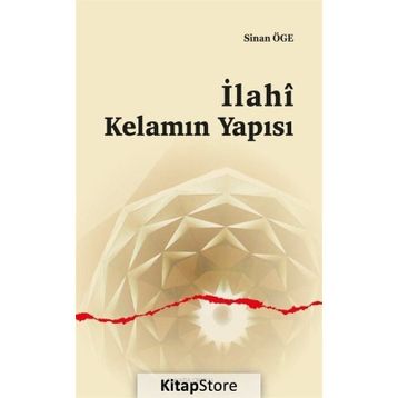 İLÂHÎ KELÂMIN YAPISI - SINAN ÖGE
