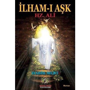 İlham-ı Aşk Hz. Ali - habib Mert