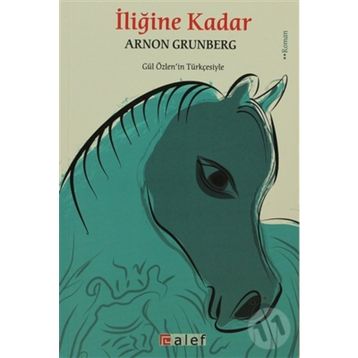 İLİĞİNE KADAR - ARNON GRUNBERG