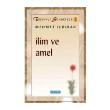 İLİM VE AMEL - MEHMET ILDIRAR
