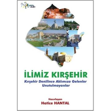 İlimiz Kırşehir - Hatice Hantal