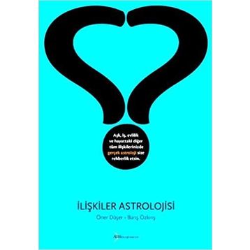 İLIŞKILER ASTROLOJISI - ÖNER DÖŞER;BARIŞ ÖZKIRIŞ