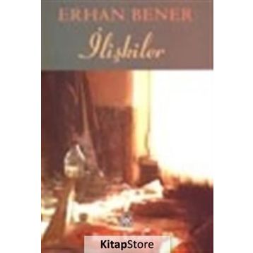 İLİŞKİLER - ERHAN BENER