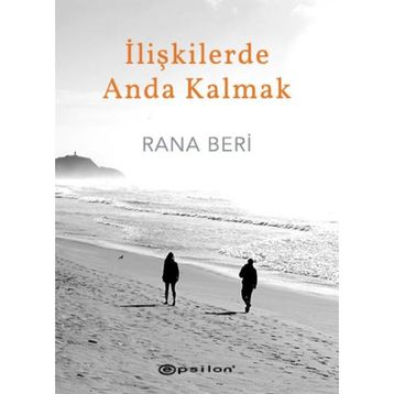 İlişkilerde Anda Kalmak-Rana Beri