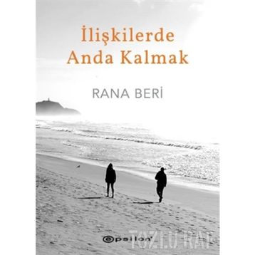 İlişkilerde Anda Kalmak-Rana Beri