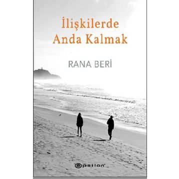 İlişkilerde Anda Kalmak-Rana Beri