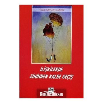İlişkilerde Zihinden Kalbe Geçiş - Ümit Grace Samur