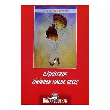 İlişkilerde Zihinden Kalbe Geçiş - Ümit Grace Samur