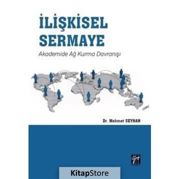 İlişkisel Sermaye Akademide Ağ Kurma Davranışı - Mehmet Seyhan