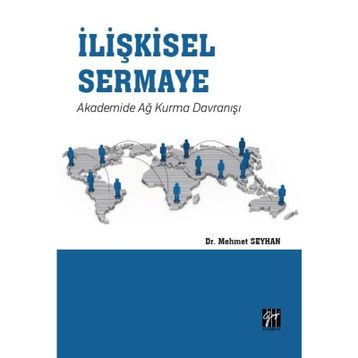 İlişkisel Sermaye Akademide Ağ Kurma Davranışı - Mehmet Seyhan