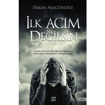 İlk Acım Değilsin - Erkan Akagündüz