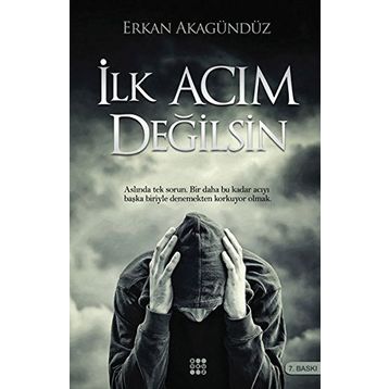 İlk Acım Değilsin - Erkan Akagündüz