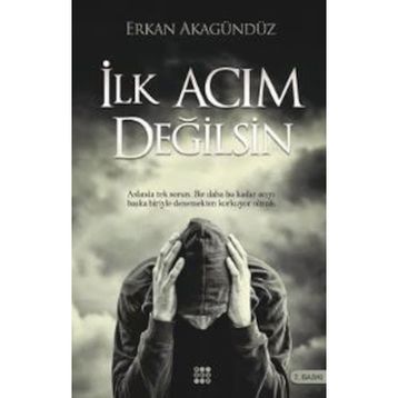İlk Acım Değilsin - Erkan Akagündüz