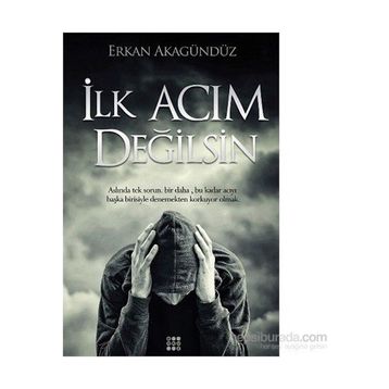 İlk Acım Değilsin - Erkan Akagündüz