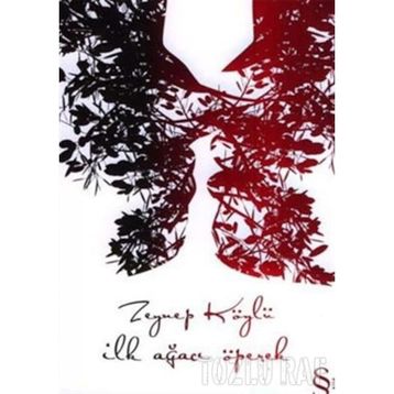 İLK AĞACI ÖPEREK - ZEYNEP KÖYLÜ