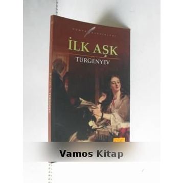 İLK AŞK - IVAN SERGEYEVİÇ TURGENYEV