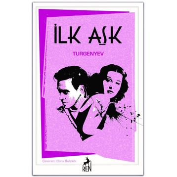 İLK AŞK - IVAN SERGEYEVİÇ TURGENYEV