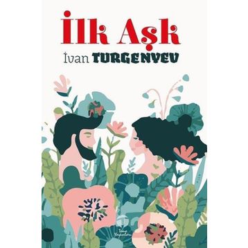 İlk Aşk - Ivan Turgenyev - Maviçatı