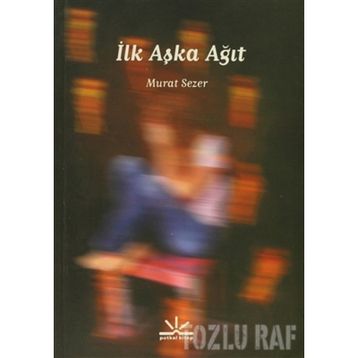 İLK AŞKA AĞIT - MURAT SEZER