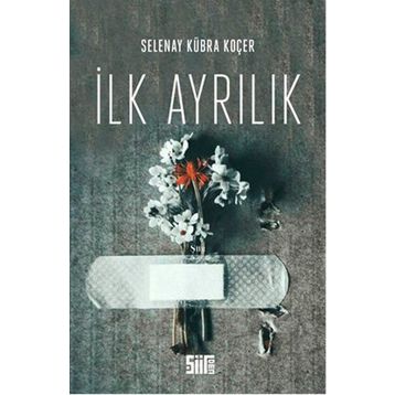 İlk Ayrılık - Selenay Kübra Koçer