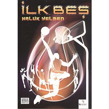 İlk Beş - M. Haluk Yelmen