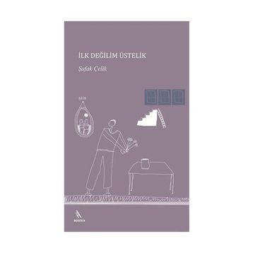 İlk Değilim Üstelik - Şafak Çelik