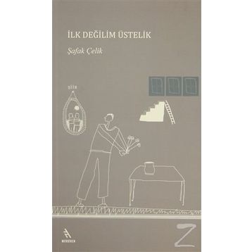 İlk Değilim Üstelik - Şafak Çelik