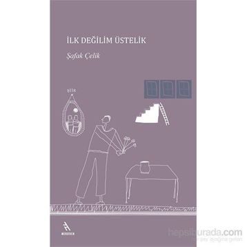 İlk Değilim Üstelik - Şafak Çelik