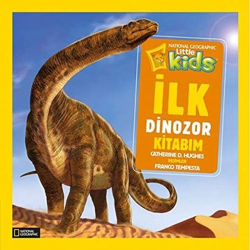İlk Dinozor Kitabım - Catherine D. Hughes