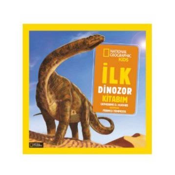 İlk Dinozor Kitabım - Catherine D. Hughes