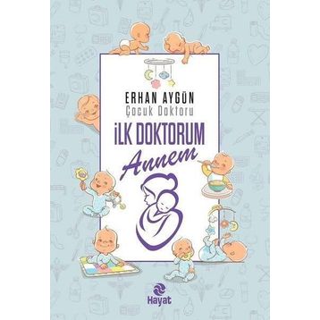 İlk Doktorum Annem - Erhan Aygün