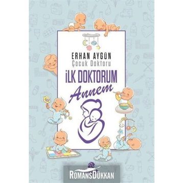 İlk Doktorum Annem - Erhan Aygün