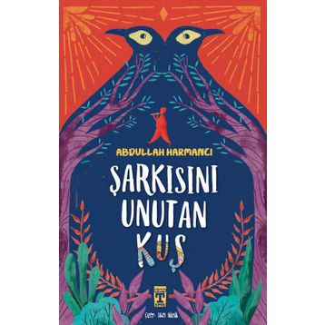 İlk Gençlik Şarkısını Unutan Kuş - Abdullah Harmancı