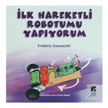 İLK HAREKETLI ROBOTUMU YAPIYORUM - FREDERIC GIAMARCHI
