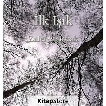 İlk Işık - Zafer Şenocak