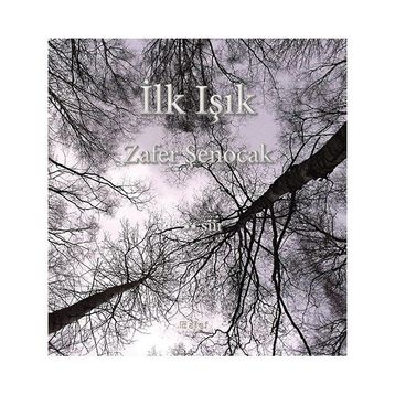 İlk Işık - Zafer Şenocak