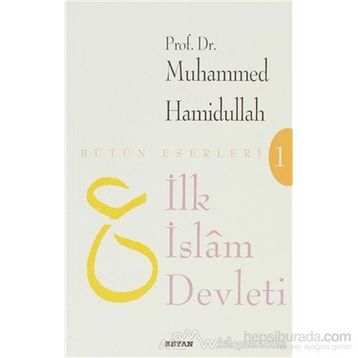 İLK İSLAM DEVLETI - MUHAMMED HAMIDULLAH