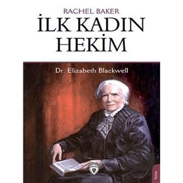 İlk Kadın Hekim - Dr. Elizabeth Blackwell