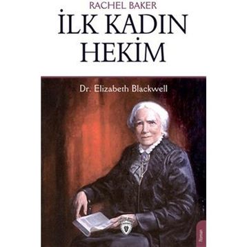 İlk Kadın Hekim - Dr. Elizabeth Blackwell