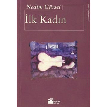 İlk Kadın - Nedim Gürsel