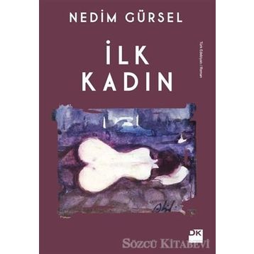 İlk Kadın - Nedim Gürsel