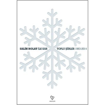 İlk Kar - Toplu Şiirler -1983-2014 - Kolektif