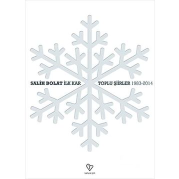 İlk Kar - Toplu Şiirler -1983-2014 - Kolektif
