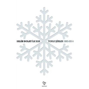 İlk Kar - Toplu Şiirler -1983-2014 - Kolektif