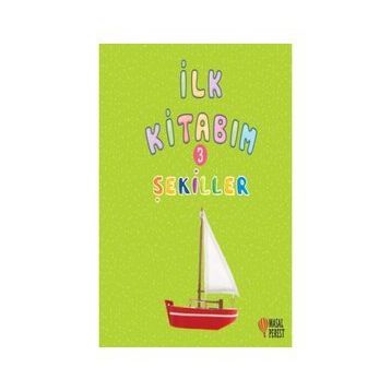 İlk Kitabım 3 - Şekiller - Ilgaz Gökırmaklı